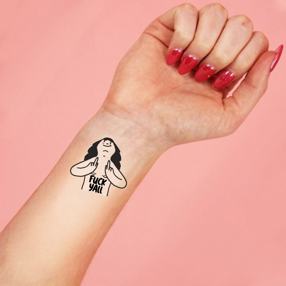 Temporary Tattoo “F** Y’all