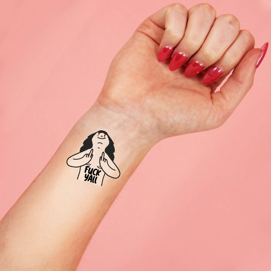 Temporary Tattoo “F** Y’all