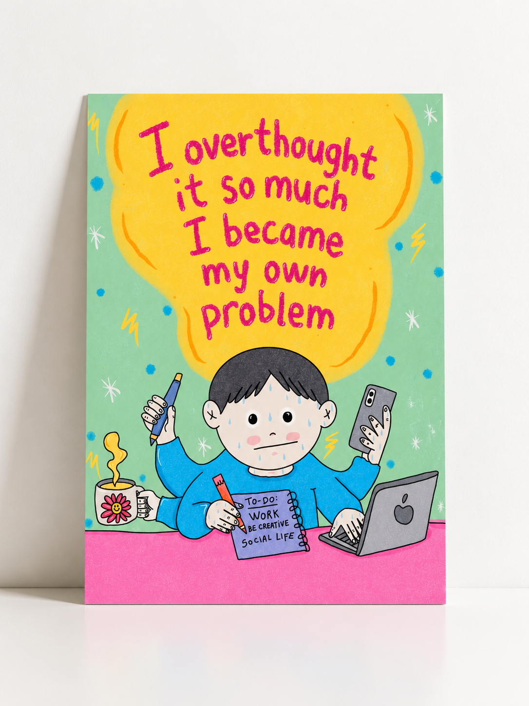 I Overthought It Art Print